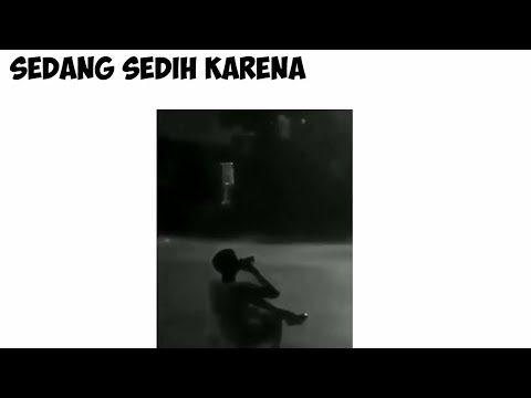 Sedang Sedih Karena....