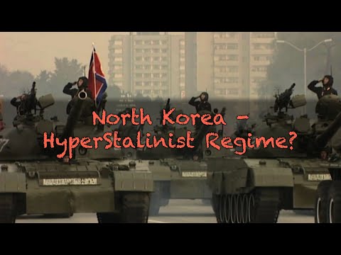 North Korea - HyperStalinist Regime?