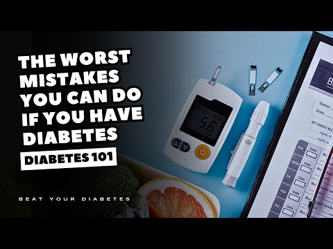 The WORST Mistakes You Can Do If You Have DIABETES