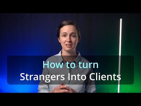 How To Turn Strangers Into Clients