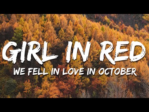 girl in red - we fell in love in october (Lyrics)