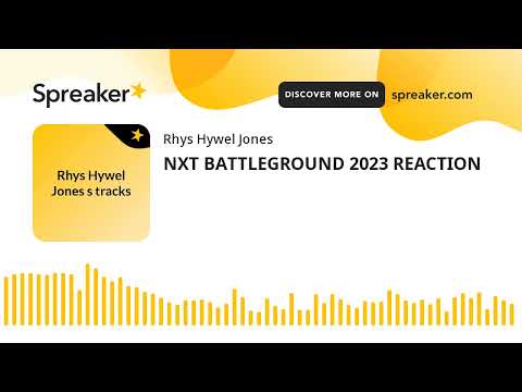 NXT BATTLEGROUND 2023 REACTION