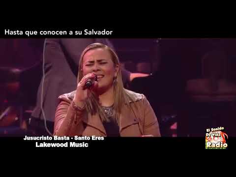 Lakewood Music - Jesucristo Basta - Santo Eres