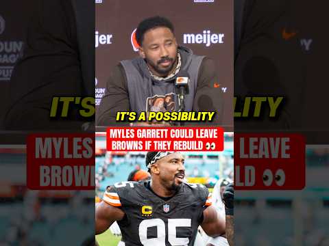 Myles Garrett Hints He Could Leave Browns 😳