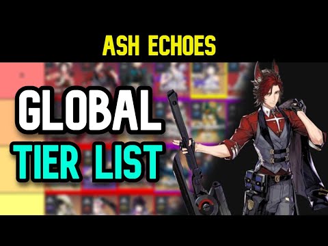 Ash Echoes - Global Tier List