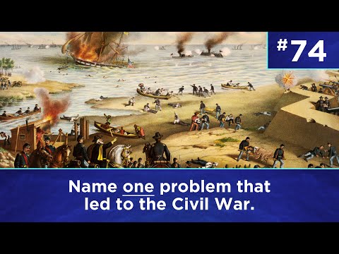 Q74: Name one problem that led to the Civil War.