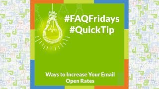 Ways to Increase Your Email Open Rates │ #FAQFriday #QuickTip