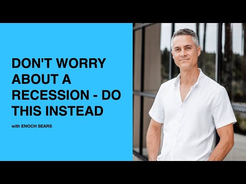 582: Don't WORRY About a Recession - Do THIS Instead with Enoch Sears