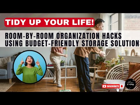 Tidy Up Your Life: Room-by-Room Organization Hacks Using Budget-Friendly Storage Solutions