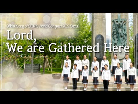 Lord, We are Gathered Here [Official Song of SIGNIS World Congress 2022 Seoul]