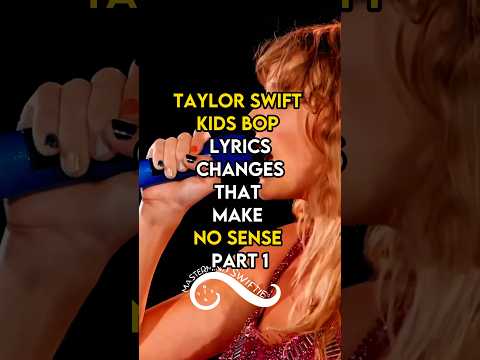 Taylor Swift Kids Bop Lyric Changes that make No Sense | Part #taylorswifteras #taylorswift