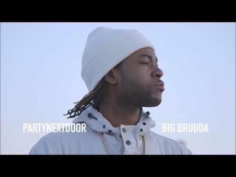 PARTYNEXTDOOR - Big Brudda ᴴᴰ