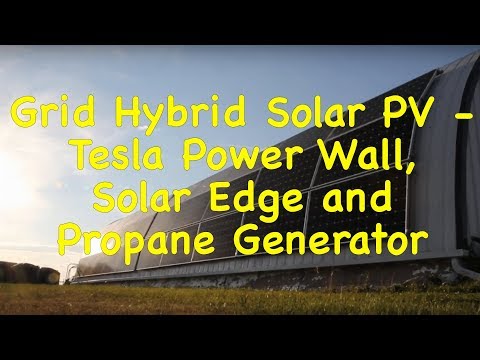 Grid Hybrid Solar PV - Tesla Power Wall, Solar Edge and Propane Generator