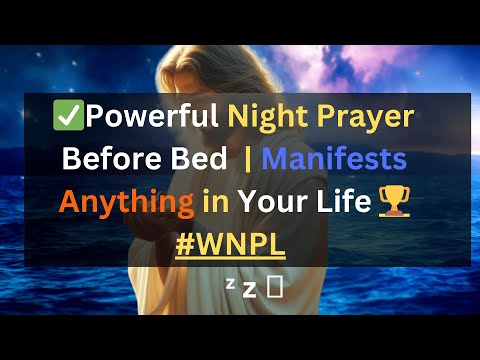 🛑A Powerful Night Prayer Before Bed  | 👉Manifests Anything in Your Life  #godmessagetoday333 #WNPL