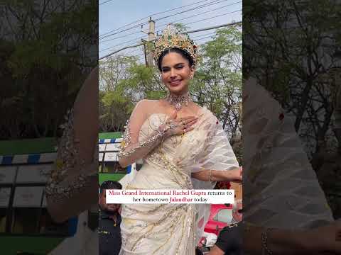 "Rachel Gupta Returns to Jalandhar as Miss Grand International #rachelgupta #missgrandinternational