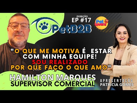 Pet B2B EP #17 - Dicas Essenciais do Supervisor Comercial da #playpet Hamilton Marques