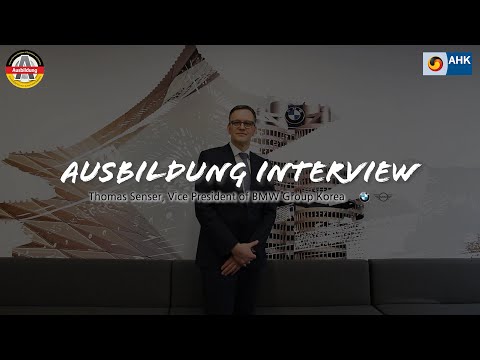 [KGCCI - AHK Korea] Ausbildung Interview with Thomas Senser, Vice President of BMW Group Korea