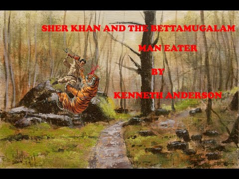 Sher Khan And The Bettamugalam Man Eater Written By Kenneth Anderson - Voiced In English