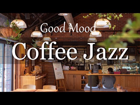 Good Mood with Smooth Jazz Music. Relaxing Jazz Music to Study, Work, Focus. Coffee Jazz Music