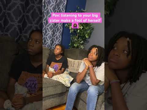 POV: listening to your big sister make a fool of herself😐#blmnation #funny #sistersquad #fypシ゚viral