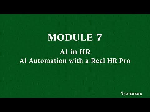 Module 7: AI Automation with a Real HR Pro | BambooHR