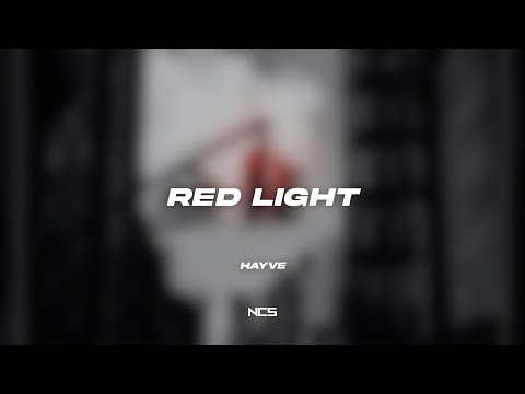 hayve - Red Light [NCS Lyrics]