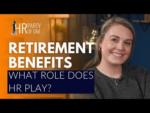 What Role Does HR Play in Offering Retirement Benefits?