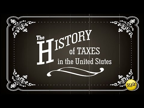 What’s Taxing About Taxes? - History of U.S. Federal Income Tax