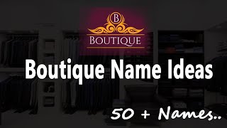 BOUTIQUE NAME IDEAS 2022 | Boutique Names list in English | Simple Fashion Boutique Shop Names.