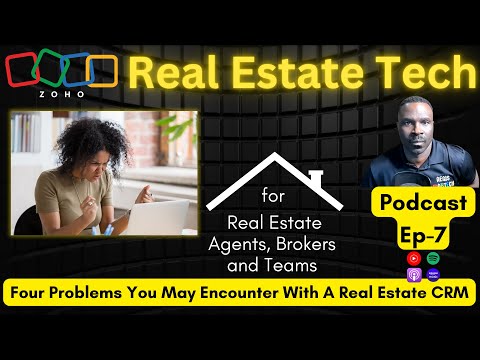 Four Problems You May Encounter With A Real Estate CRM | Ep-7 | ZOHO One For Real Estate Agents