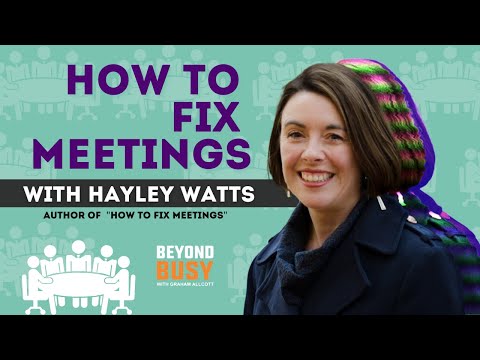 How to Fix Meetings with Hayley Watts