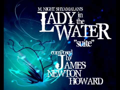 Lady in the Water "suite" composed by JAMES NEWTON HOWARD