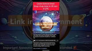 GOATS SNAPSHOT 28 N9V 8 UTC || GOATS AIRDROP || GOATS AIRDROP NEW DATE