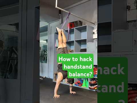 How to hack handstand balance?