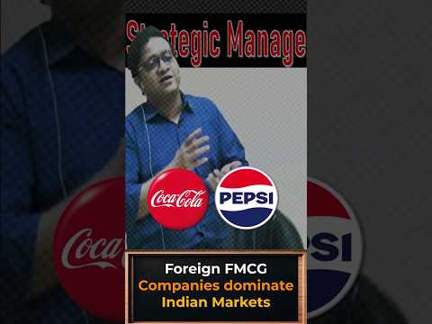 How Foreign FMCG Companies dominate Indian Markets | Siddharth Agarwal