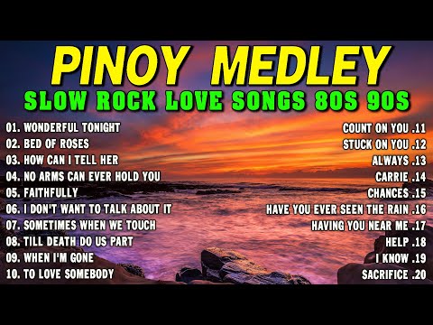 SLOW ROCK MEDLEY COLLECTION 🎤 NONSTOP SLOW ROCK LOVE SONGS 80S 90S 🎤 MGA LUMANG TUGTUGIN NOONG 90S