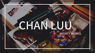 「CHAN LUU（チャンルー）」の歴史など。CHAN LUU JAPAN × MIGHTY WORKS.JAPAN コラボ【座談会】。鹿児島県鹿屋市セレクトショップ「マイティワークス」。