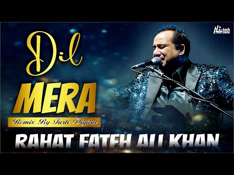 Dil Mera | Rahat Fateh Ali Khan | Remixed by Tarli Digital | Official | Hi-Tech Music