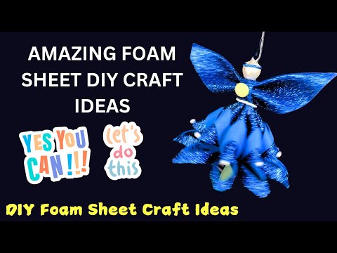 EASY CRAFTS WITH FOAM SHEETS / AMAZING FOAM SHEET DIY CRAFT IDEAS