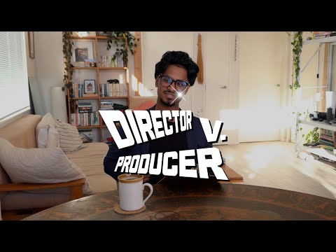 How To: Director vs Producer