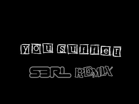 You Suffer (S3RL Remix) - Napalm Death