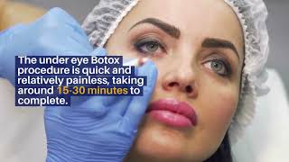 The Ultimate Guide to Under Eye Botox