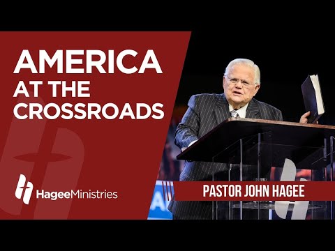 Pastor John Hagee - "America at the Crossroads"