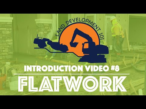 Land Development 101 - Introduction Video #8 (Flatwork)