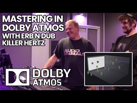 Mastering In Dolby Atmos - With Erb N Dub / Killer Hertz