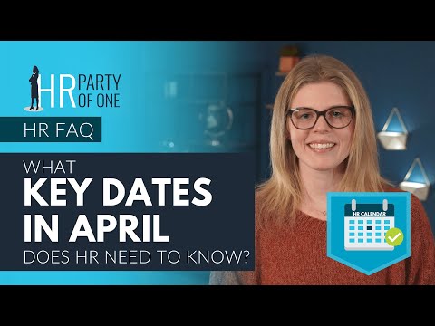 What Key Dates in April Does HR Need to Know?