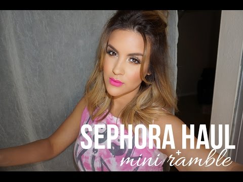 Sephora Haul + Mini Ramble | March 2015