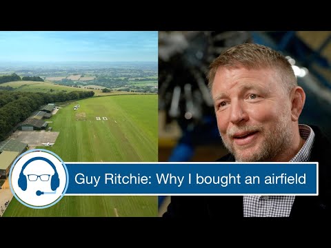 Guy Ritchie: Why I've bought an English airfield