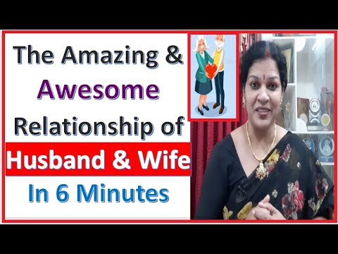 The Amazing & Awesome Relationship of Husband & Wife In 6 Minutes