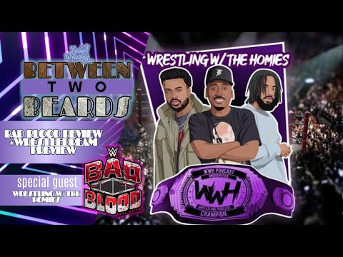 Wrestling With The Homies Joins the Show | Between Two Beards ep. 175